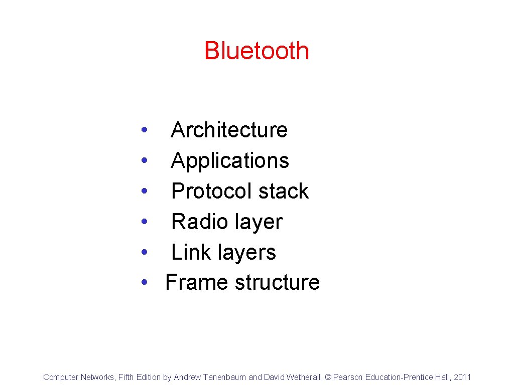 Bluetooth • Architecture • Applications • Protocol stack • Radio layer • Link layers