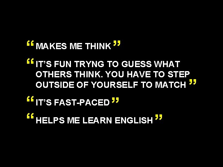 “ ” FUN TRYNG TO GUESS WHAT “ IT’S OTHERS THINK. YOU HAVE TO