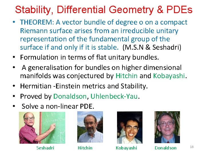 Stability, Differential Geometry & PDEs • THEOREM: A vector bundle of degree o on