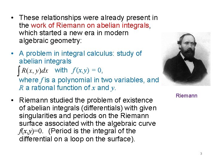  • These relationships were already present in the work of Riemann on abelian
