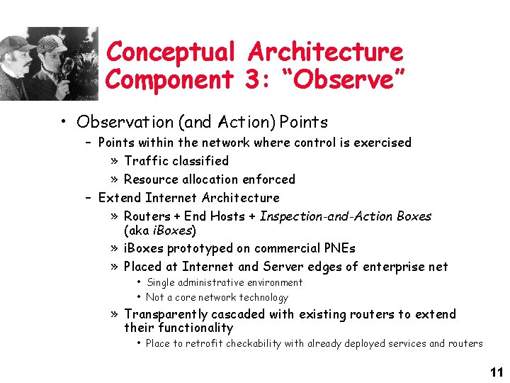 Conceptual Architecture Component 3: “Observe” • Observation (and Action) Points – Points within the