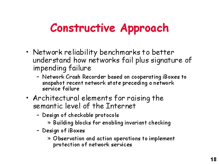 Constructive Approach • Network reliability benchmarks to better understand how networks fail plus signature