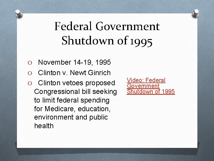 Federal Government Shutdown of 1995 O November 14 -19, 1995 O Clinton v. Newt