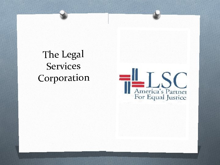 The Legal Services Corporation 