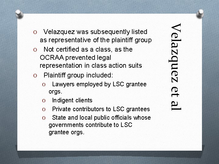 Lawyers employed by LSC grantee orgs. O Indigent clients O Private contributors to LSC