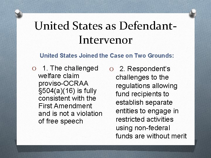 United States as Defendant. Intervenor United States Joined the Case on Two Grounds: O