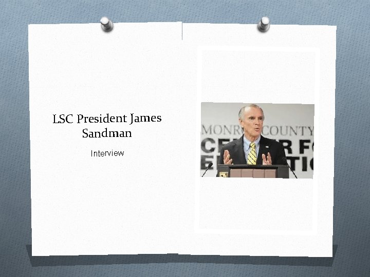 LSC President James Sandman Interview 