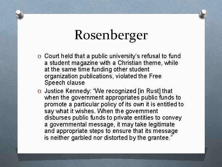 Rosenberger O Court held that a public university’s refusal to fund a student magazine