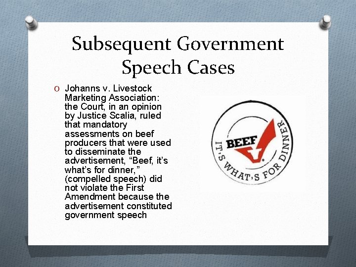 Subsequent Government Speech Cases O Johanns v. Livestock Marketing Association: the Court, in an