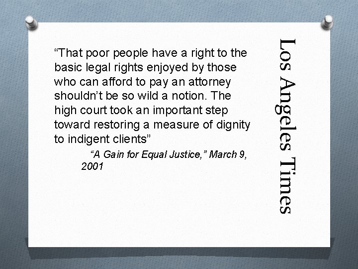 “A Gain for Equal Justice, ” March 9, 2001 Los Angeles Times “That poor