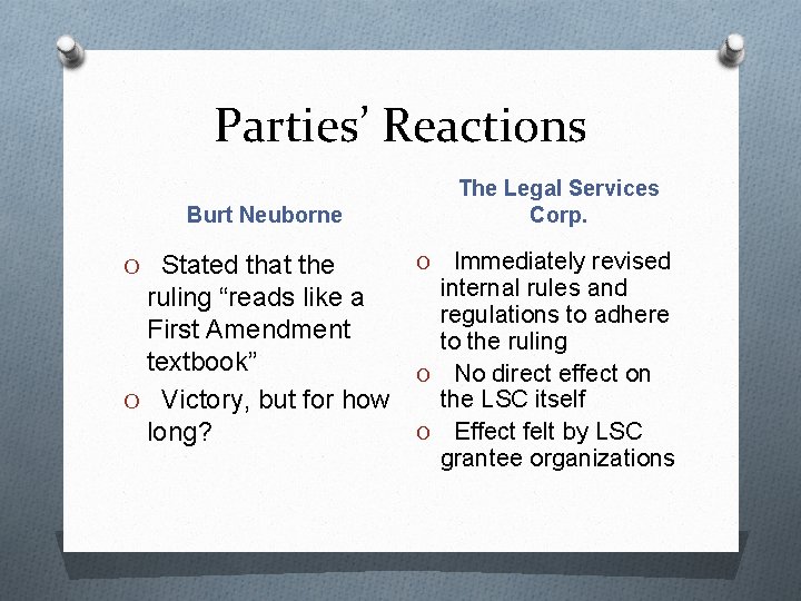 Parties’ Reactions The Legal Services Corp. Burt Neuborne O Stated that the ruling “reads