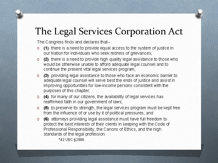 The Legal Services Corporation Act The Congress finds and declares that-O (1) there is