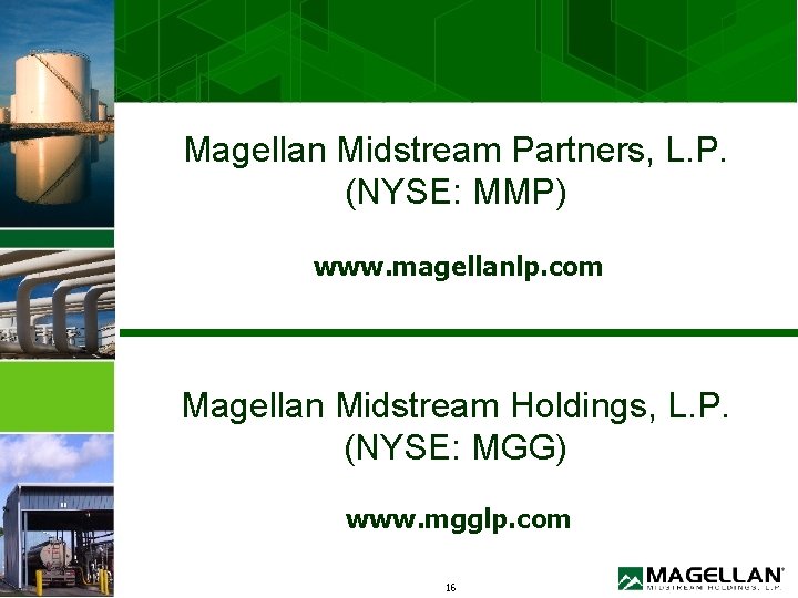 Magellan Midstream Partners, L. P. (NYSE: MMP) www. magellanlp. com Magellan Midstream Holdings, L.