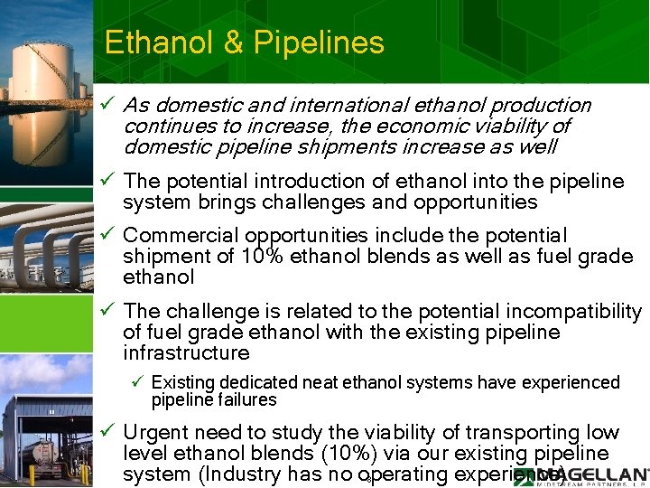 Ethanol & Pipelines ü As domestic and international ethanol production continues to increase, the