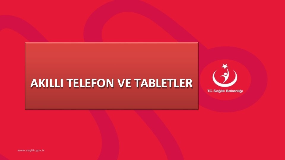 AKILLI TELEFON VE TABLETLER Faruk Çalıkuşu Bilgi Güvenliği Danışmanı 