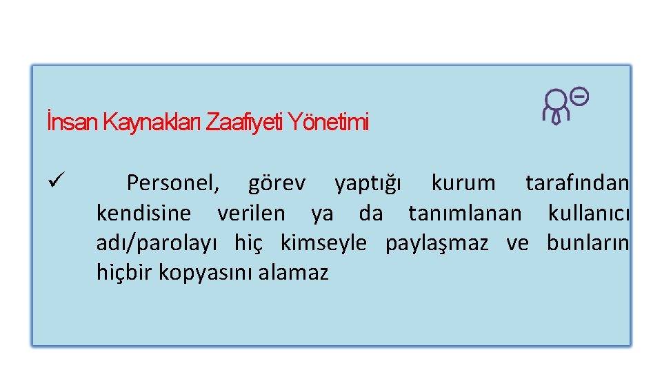 İnsan Kaynakları Zaafiyeti Yönetimi Personel, görev yaptığı kurum tarafından kendisine verilen ya da tanımlanan