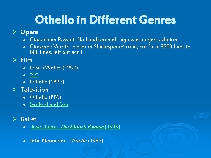 Othello in Different Genres Ø Opera l l Ø Film l l l Ø