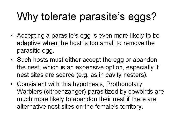 Why tolerate parasite’s eggs? • Accepting a parasite’s egg is even more likely to