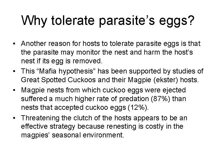 Why tolerate parasite’s eggs? • Another reason for hosts to tolerate parasite eggs is