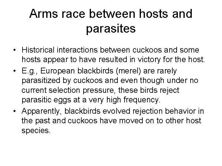 Arms race between hosts and parasites • Historical interactions between cuckoos and some hosts