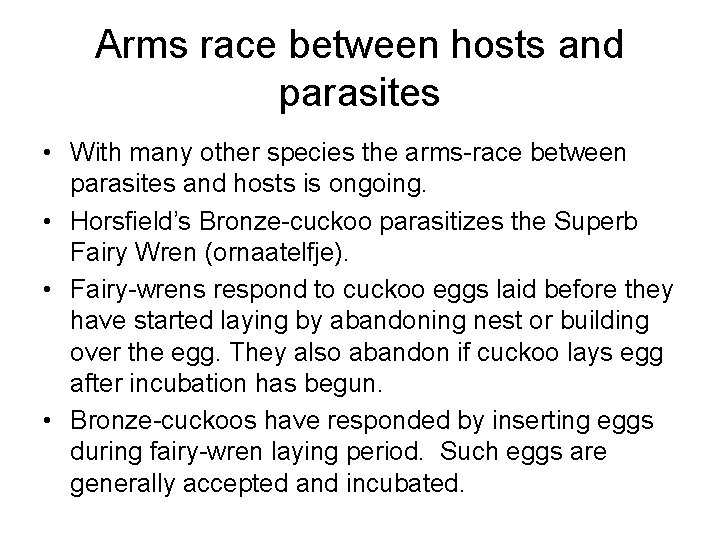 Arms race between hosts and parasites • With many other species the arms-race between