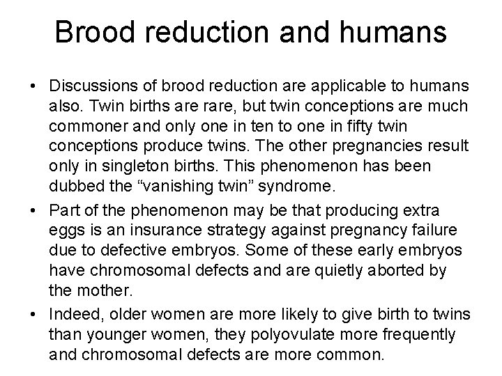 Brood reduction and humans • Discussions of brood reduction are applicable to humans also.