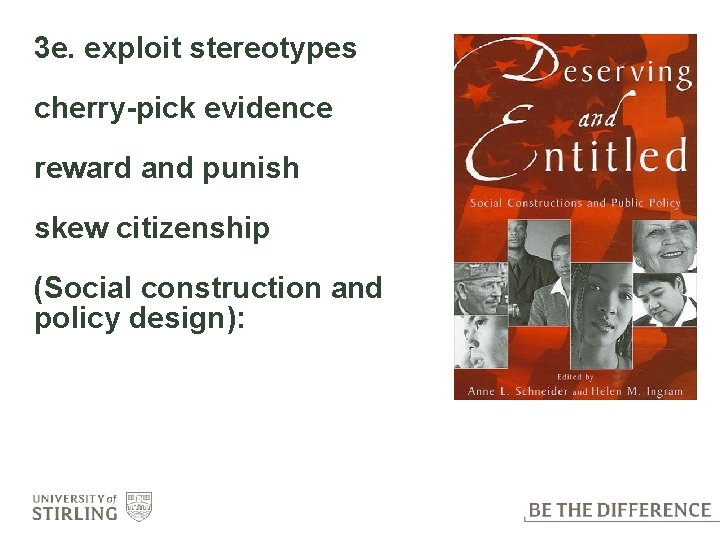 3 e. exploit stereotypes cherry-pick evidence reward and punish skew citizenship (Social construction and