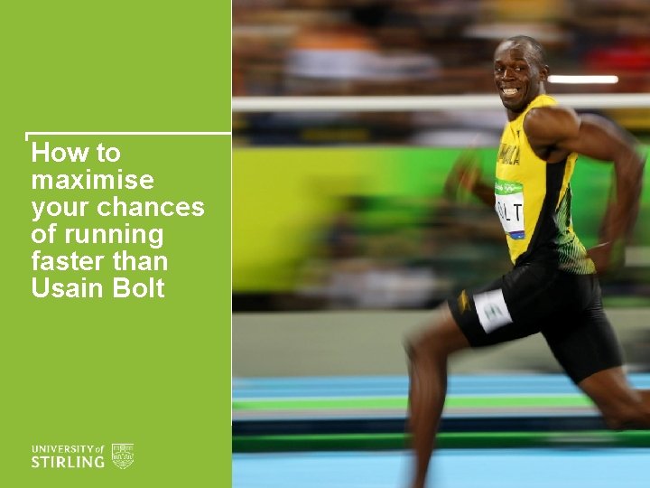 How to maximise your chances of running faster than Usain Bolt 