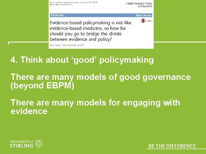 4. Think about ‘good’ policymaking There are many models of good governance (beyond EBPM)