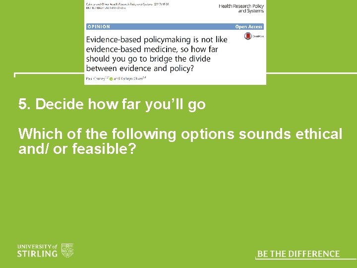 5. Decide how far you’ll go Which of the following options sounds ethical and/