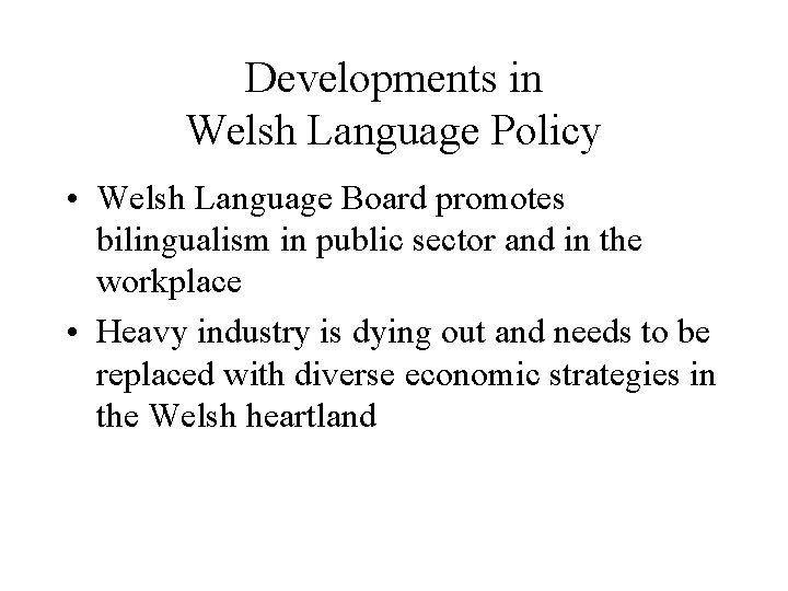 Developments in Welsh Language Policy • Welsh Language Board promotes bilingualism in public sector