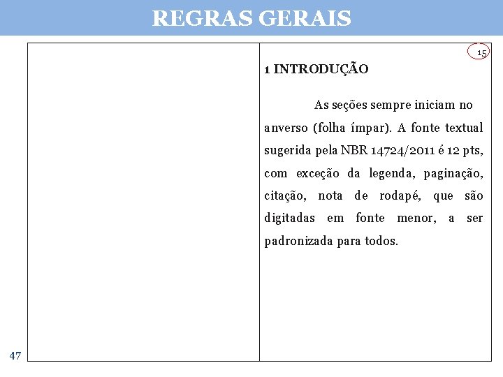 REGRAS GERAIS 15 1 INTRODUÇÃO As seções sempre iniciam no anverso (folha ímpar). A