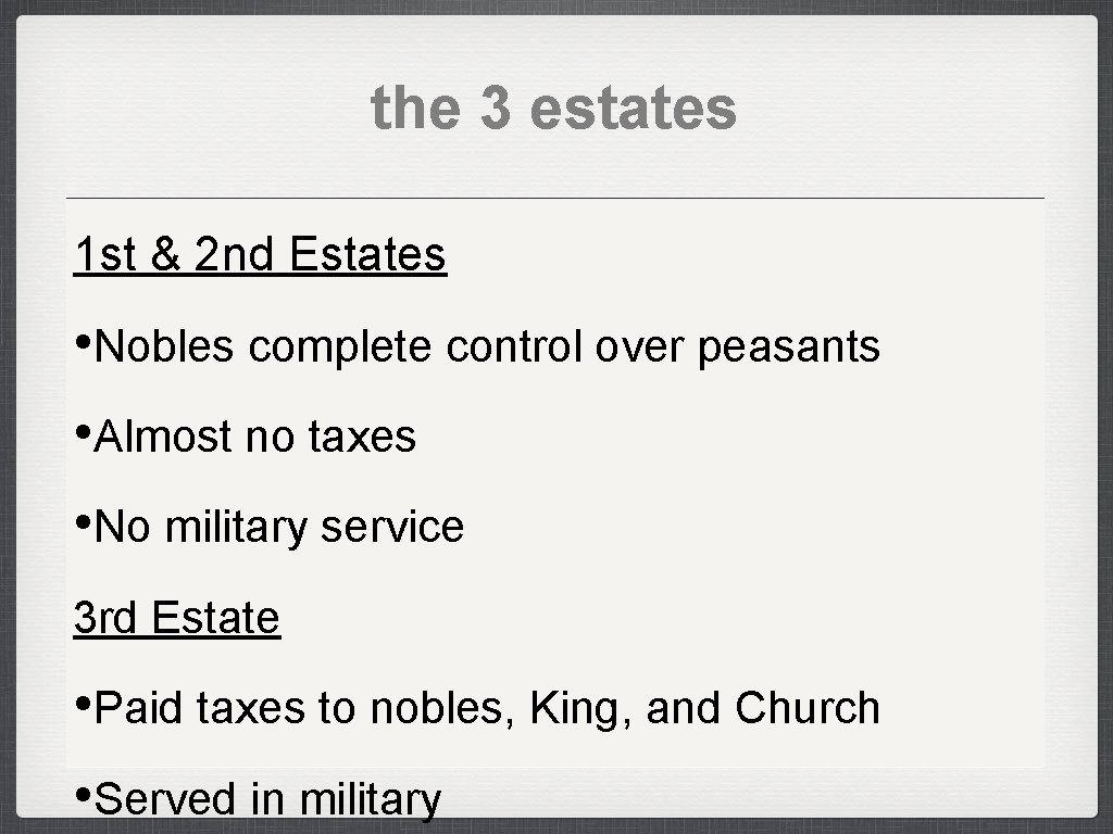 the 3 estates 1 st & 2 nd Estates • Nobles complete control over