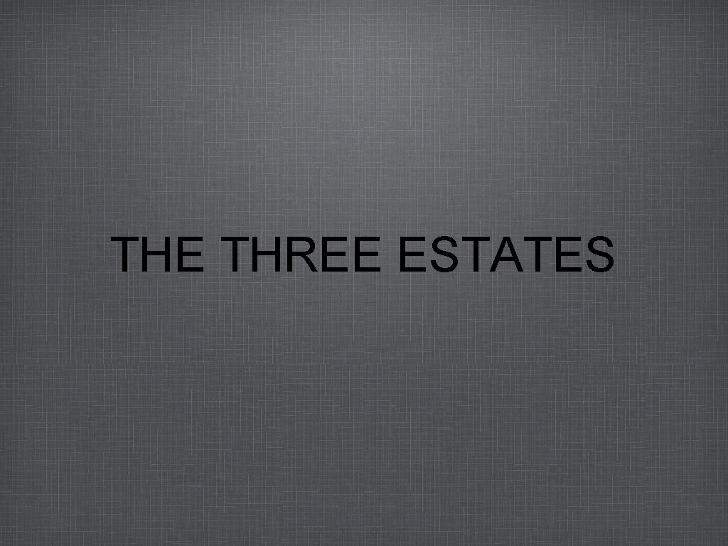 THE THREE ESTATES 