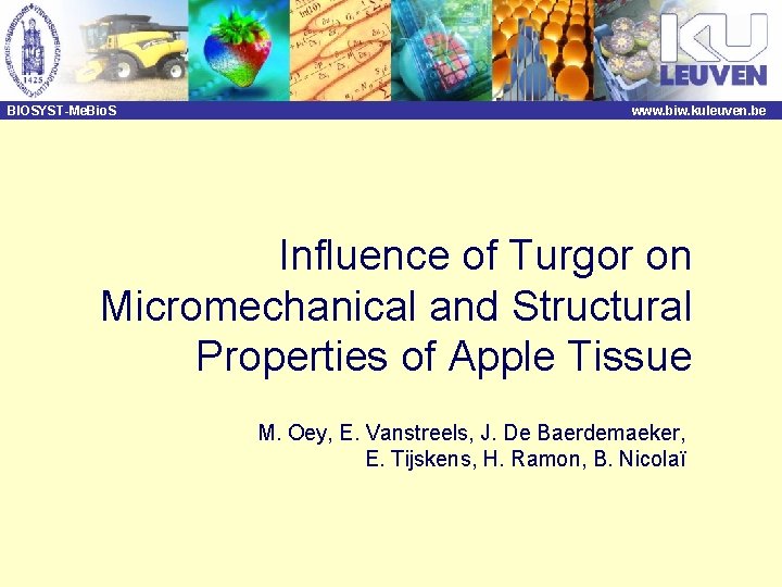BIOSYST-Me. Bio. S www. biw. kuleuven. be Influence of Turgor on Micromechanical and Structural