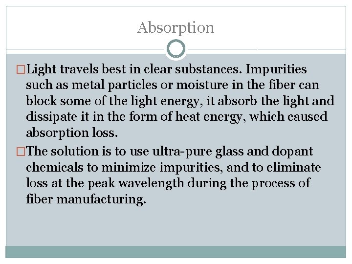 Absorption �Light travels best in clear substances. Impurities such as metal particles or moisture