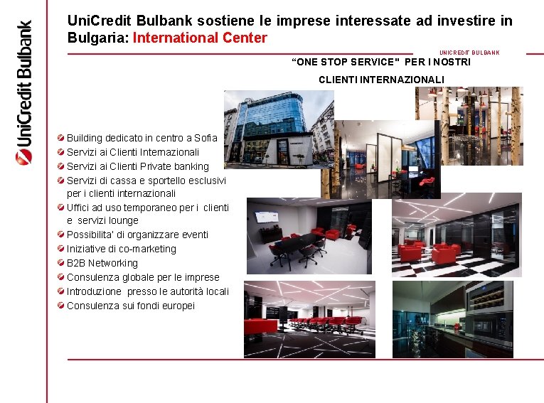 Uni. Credit Bulbank sostiene le imprese interessate ad investire in Bulgaria: International Center UNICREDIT