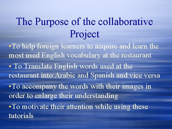 The Purpose of the collaborative Project • To help foreign learners to acquire and The Purpose of the collaborative Project • To help foreign learners to acquire and