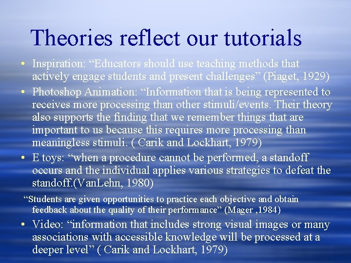 Theories reflect our tutorials • Inspiration: “Educators should use teaching methods that actively engage Theories reflect our tutorials • Inspiration: “Educators should use teaching methods that actively engage