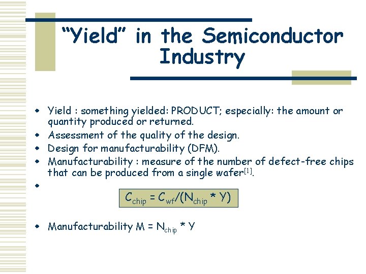 “Yield” in the Semiconductor Industry w Yield : something yielded: PRODUCT; especially: the amount