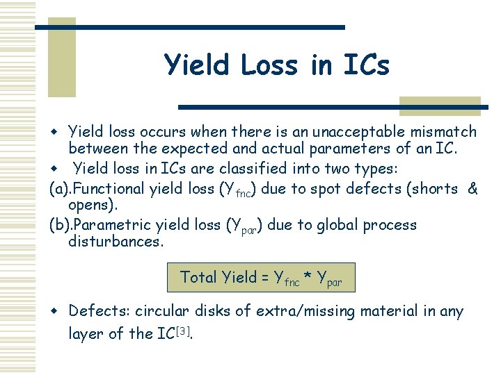 Yield Loss in ICs w Yield loss occurs when there is an unacceptable mismatch