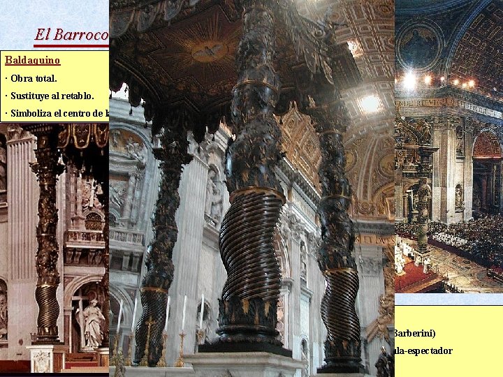 El Barroco Italiano: Arquitectura Bernini Baldaquino · Obra total. · Copiado en todo el
