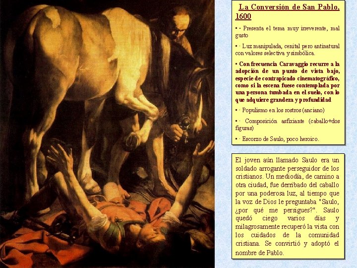 El Barroco La Conversión de San Pablo, 1600 Caravaggio • · Presenta el tema