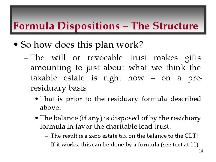 Formula Dispositions – The Structure • So how does this plan work? – The
