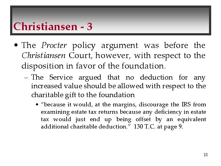 Christiansen - 3 • The Procter policy argument was before the Christiansen Court, however,