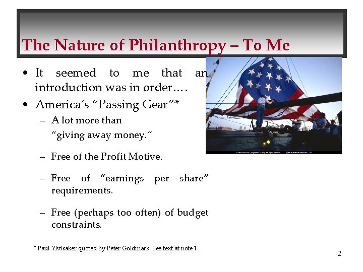 The Nature of Philanthropy – To Me • It seemed to me that an