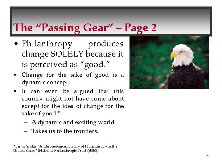 The “Passing Gear” – Page 2 • Philanthropy produces change SOLELY because it is