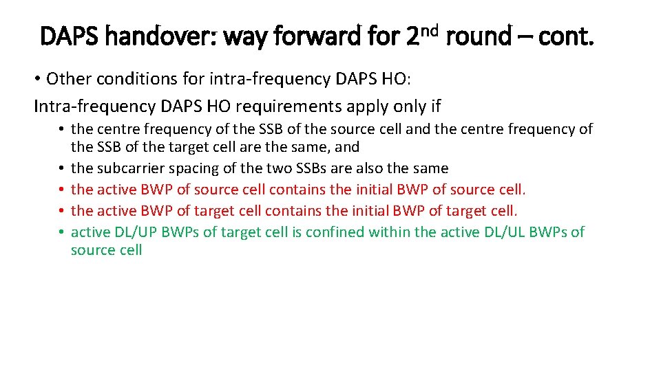 DAPS handover: way forward for 2 nd round – cont. • Other conditions for