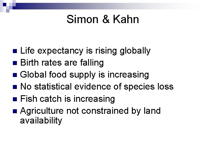 Simon & Kahn Life expectancy is rising globally n Birth rates are falling n