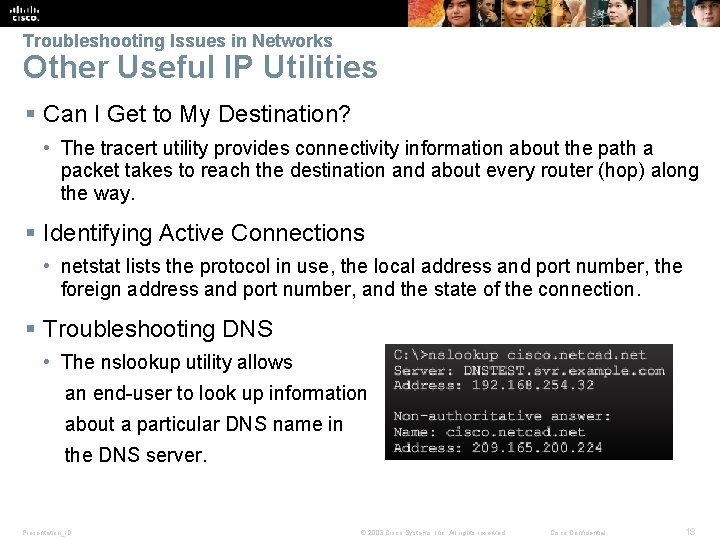 Troubleshooting Issues in Networks Other Useful IP Utilities § Can I Get to My